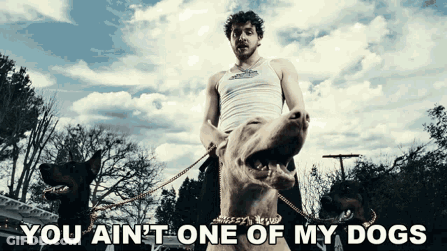 You Aint One Of My Dogs Jack Harlow GIF