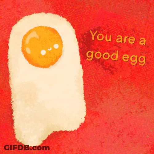 You Are A Good Egg Smiling GIF
