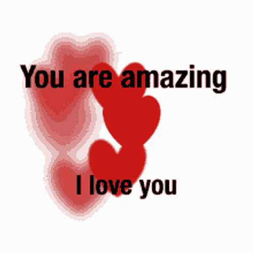 You Are Amazing I Love You Blurring Hearts GIF