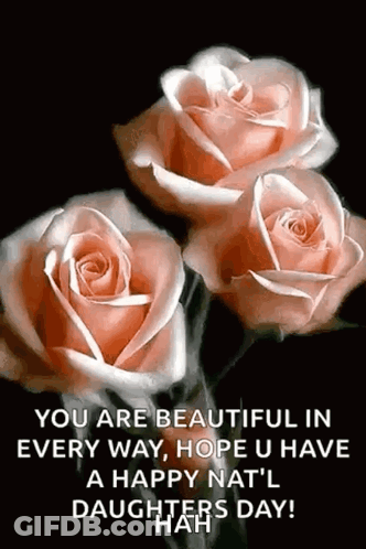 You Are Beautiful In Every Way Happy National Daughter's Day GIF