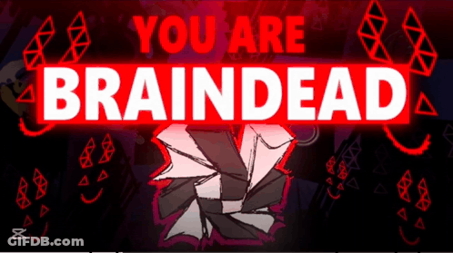 You Are Braindead Poster In Red Letters GIF