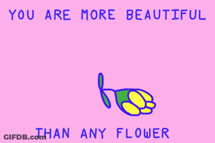 You Are More Beautiful Than Flower Artwork GIF