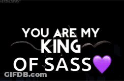 You Are My King Of Sass With A Purple Heart GIF