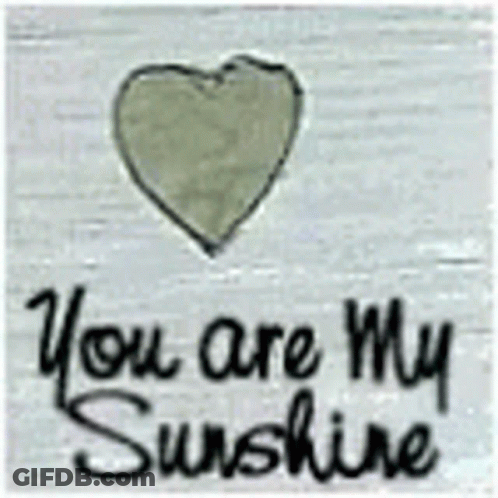You Are My Sunshine Sign With Heart GIF