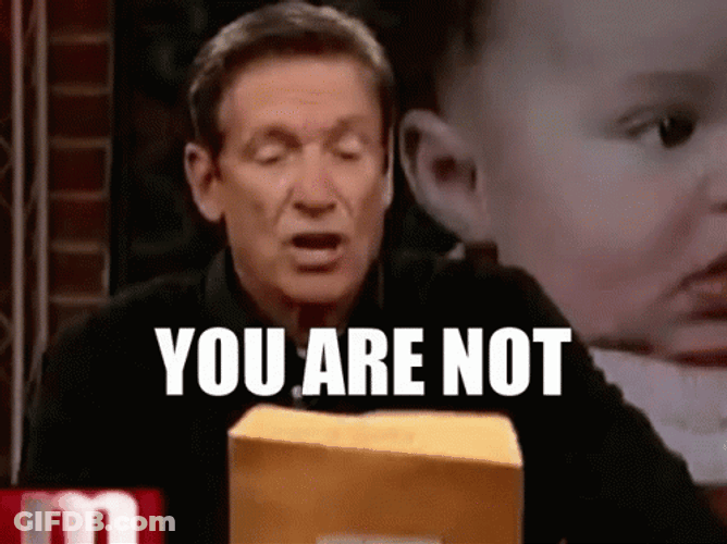 You Are Not Maury GIF