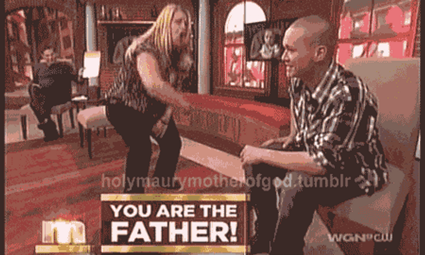 You Are Not The Father Show Confirmed He Is The Father GIF