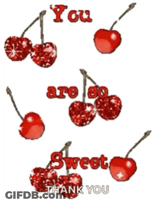 You Are So Sweet Cherries GIF