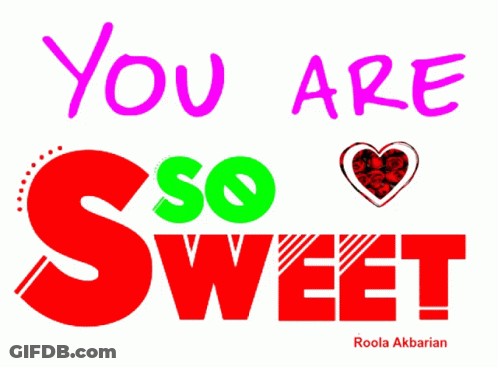 You Are So Sweet Sign With Heart And Roses GIF
