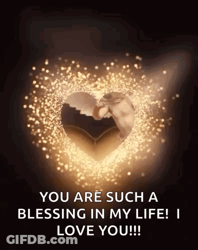 You Are Such A Blessing In My Life GIF