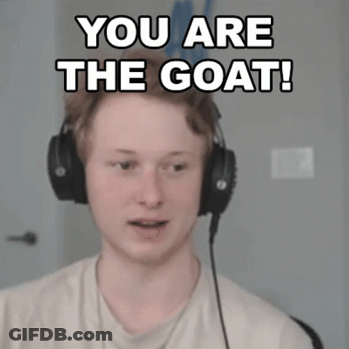 You Are The Goat Meme GIF