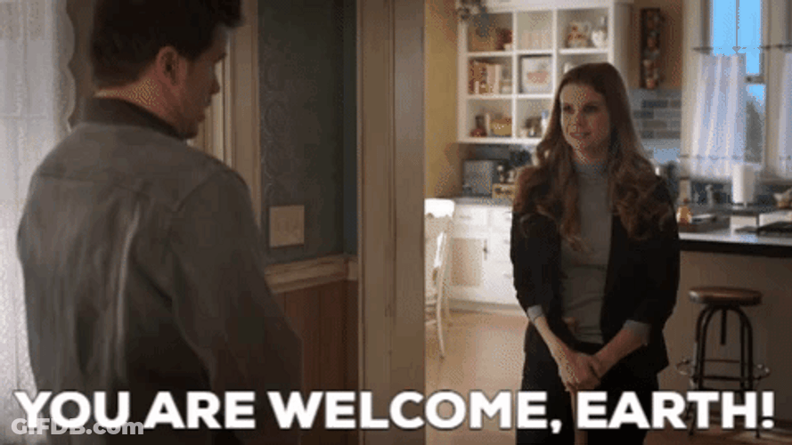 You Are Welcome To Earth GIF