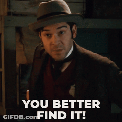 You Better Find It GIF