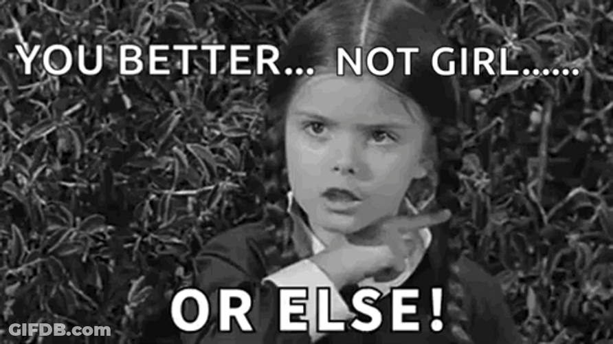 You Better Not Girl GIF