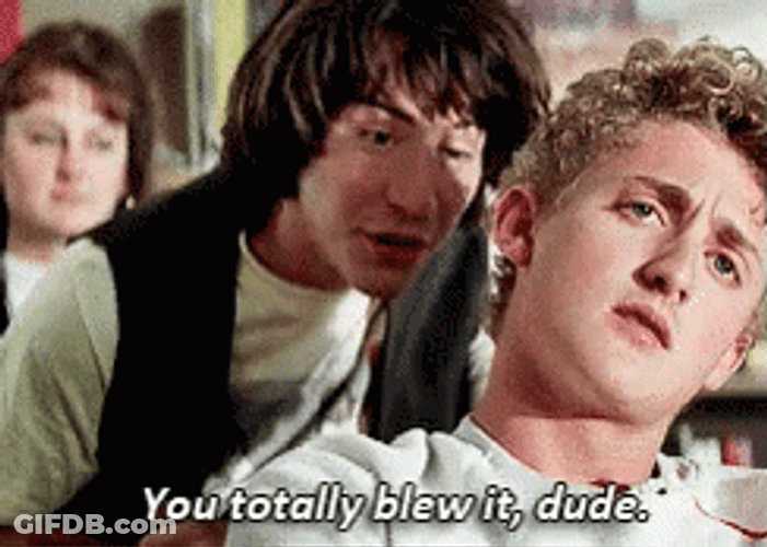 You Blew It Dude Keanu Reeves GIF