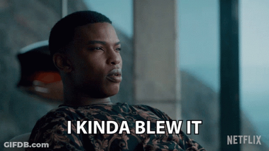 You Blew It I Kinda Blew It GIF