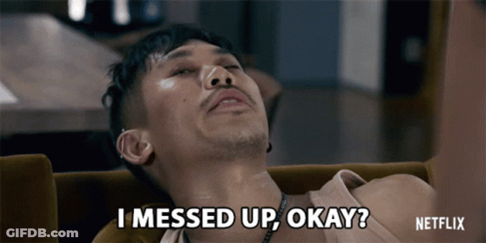 You Blew It I Messed Up Okay GIF