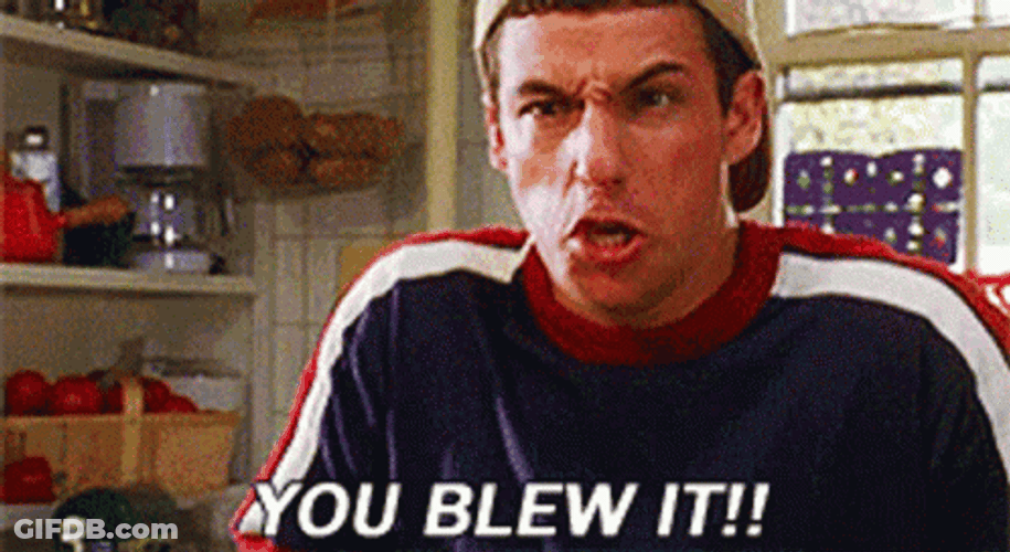 You Blew It Shouting Adam Sandler GIF