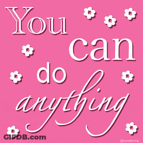 You Can Do Anything Encouragement GIF