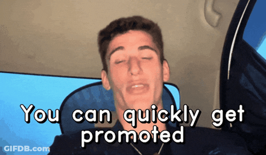 You Can Quickly Get Promoted GIF