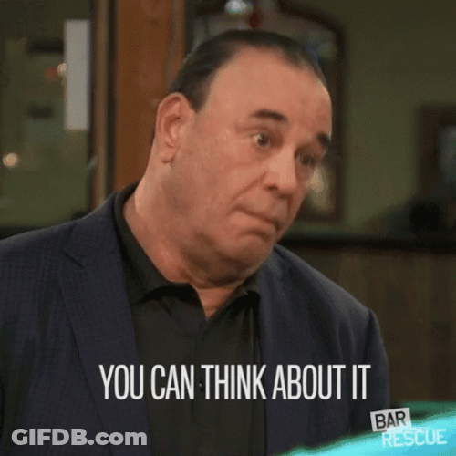You Can Think About It GIF