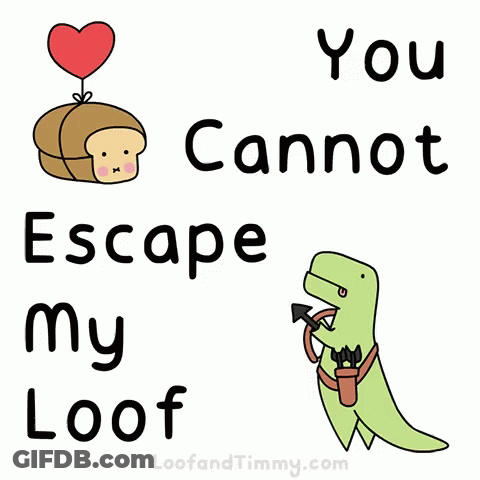 You Cannot Escape My Loot GIF