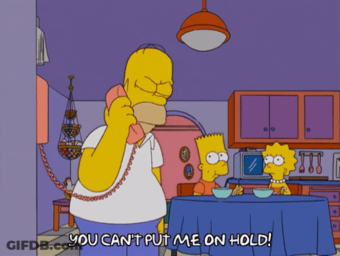 You Cant Put Me On Hold Homer Simpson GIF