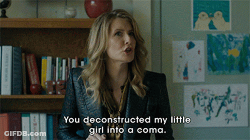 You Deconstructed My Little Girl Into A Coma Shes Sick GIF