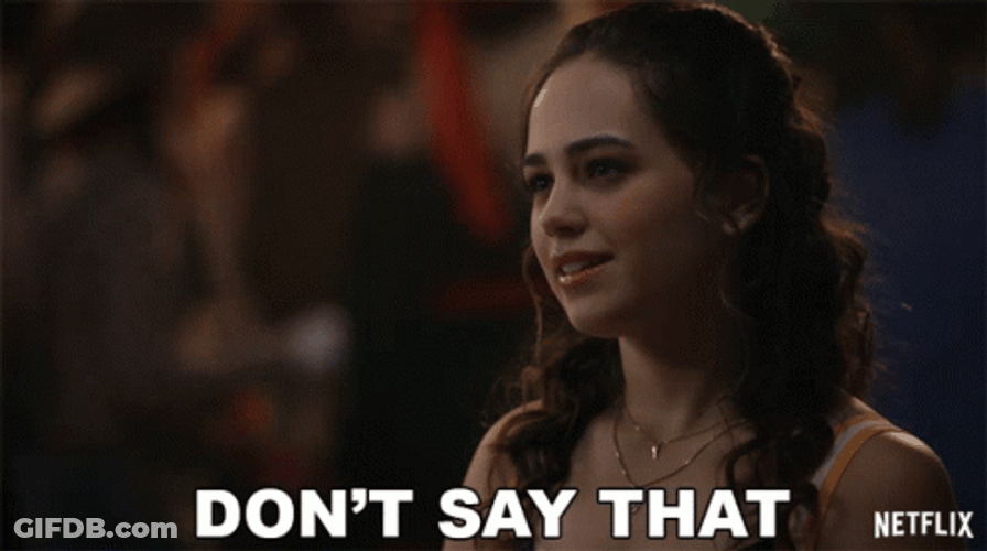 You Dont Have To Say That GIF
