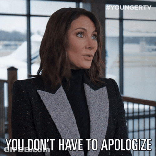 You Dont Say That No Apology GIF