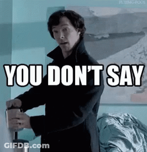 You Dont Say That Sherlock GIF
