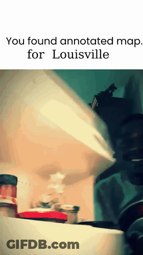 You Found Annotated Map For Louisville GIF