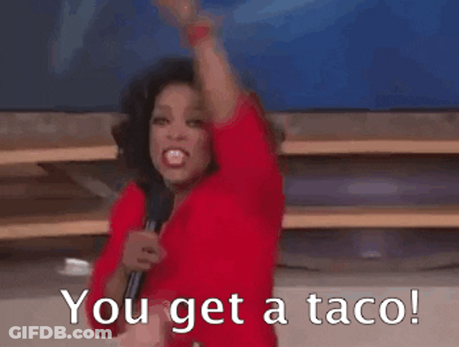 You Get A Taco Tuesday Oprah GIF