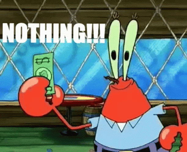 You Get Nothing Mr. Krabs GIF