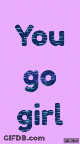You Go Girl GIF