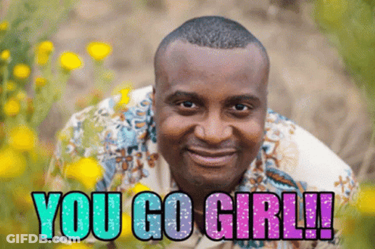 You Go Girl GIF