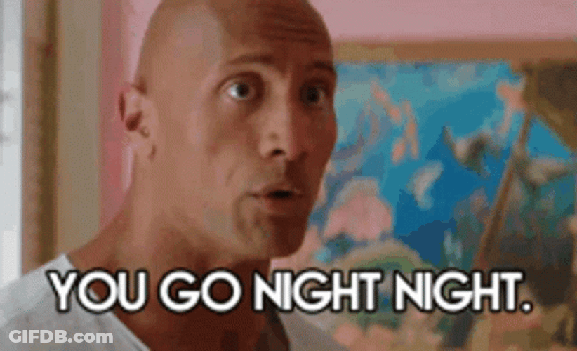 You Go Night Night Dwayne Johnson GIF