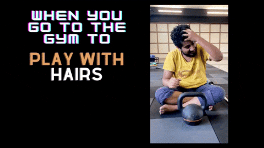 You Go To The Gym Play With Hairs GIF