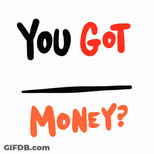 You Got Enough Budget GIF