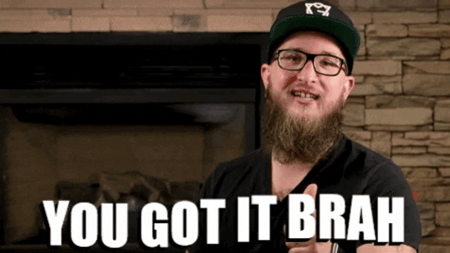 You Got It Dude Beard Guy GIF