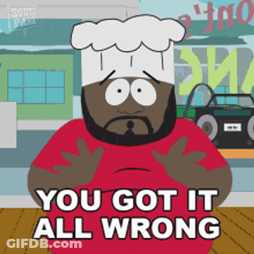 You Got It Wrong South Park Chef GIF
