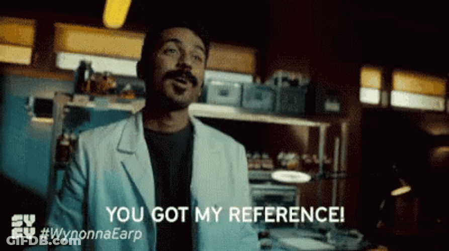 You Got My Refer Reference GIF
