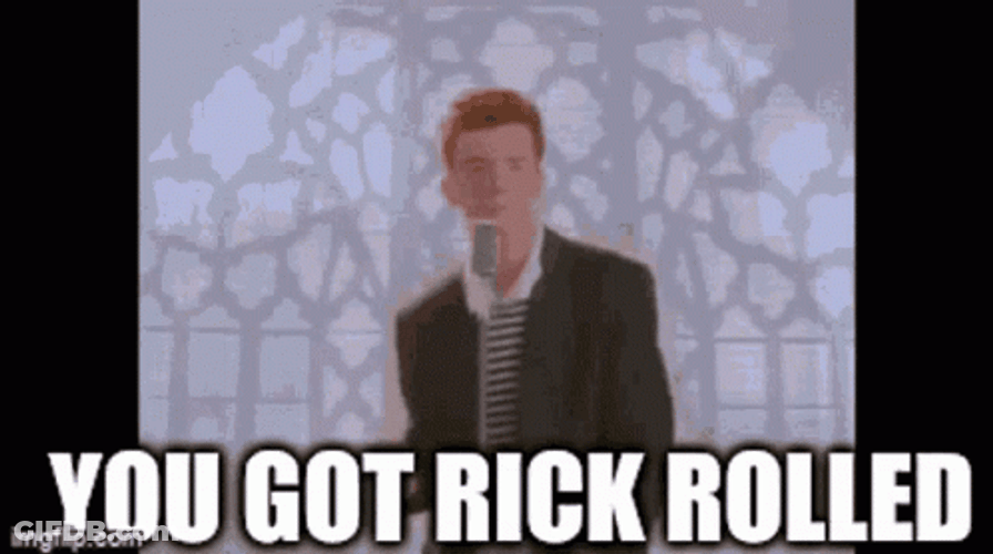 You Got Rick Astley Roll Meme GIF
