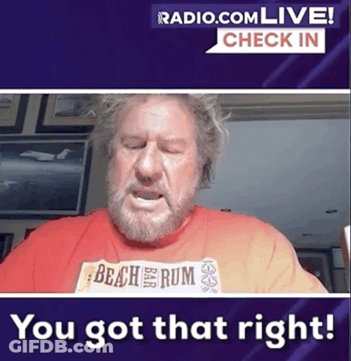 You Got That Right Podcaster Sammy Hagar GIF