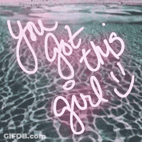 You Got This Girl Keep On Going GIF