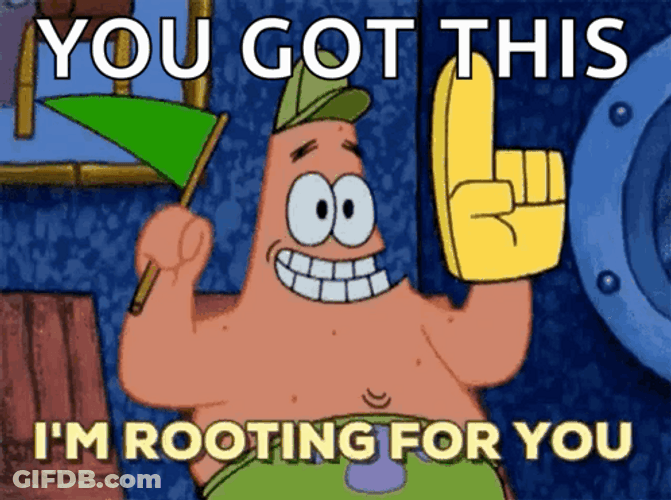 You Got This I Was Rooting For You Patrick Star GIF
