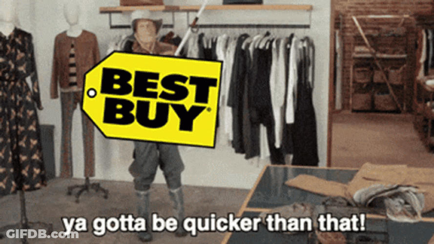 You Gotta Be Quicker Than That Best Buy GIF