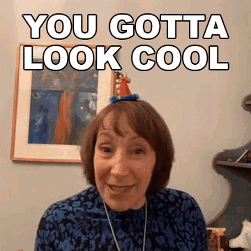 You Gotta Look Cool GIF