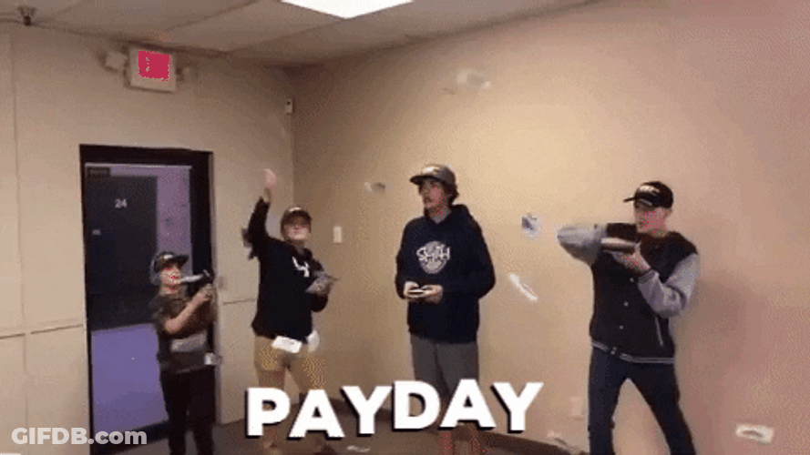 You Guys The Day We Are Getting Paid GIF