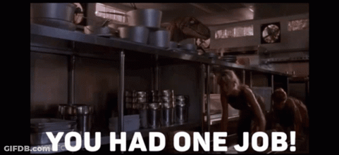 You Had One Job Jurassic World Raptor Fail GIF