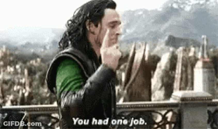 You Had One Job Loki Angry GIF